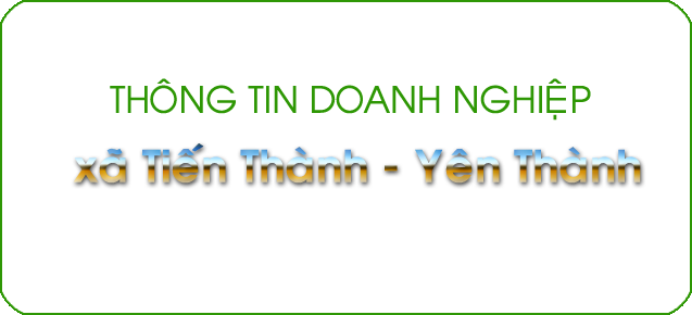 Danh sách các doanh nghiệp tại Xã Tiến Thành, huyện Yên Thành