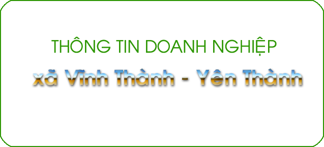 Danh sách các doanh nghiệp tại Xã Vĩnh Thành, huyện Yên Thành